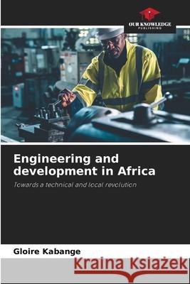 Engineering and development in Africa KABANGE, Gloire 9786202357395 Our Knowledge Publishing