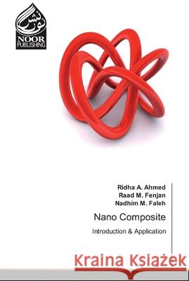 Nano Composite A. Ahmed, Ridha 9786202357838 Noor Publishing