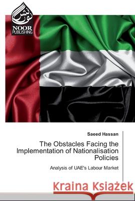The Obstacles Facing the Implementation of Nationalisation Policies Hassan, Saeed 9786202358224