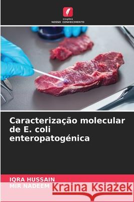 Caracterização molecular de E. coli enteropatogénica HUSSAIN, IQRA, NADEEM, MIR 9786202361200