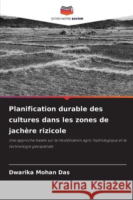 Planification durable des cultures dans les zones de jachère rizicole Das, Dwarika Mohan 9786202361361