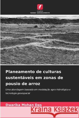 Planeamento de culturas sustentáveis em zonas de pousio de arroz Das, Dwarika Mohan 9786202361392