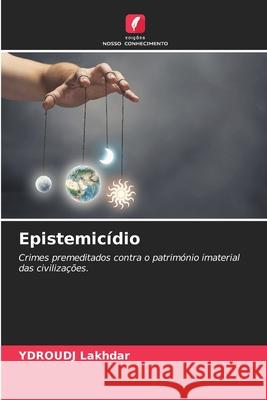 Epistemicídio Lakhdar, YDROUDJ 9786202363068 Edições Nosso Conhecimento