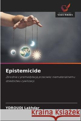 Epistemicide Lakhdar, YDROUDJ 9786202363075 Wydawnictwo Nasza Wiedza