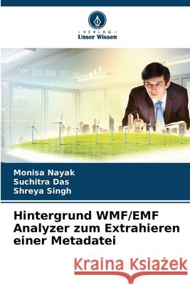 Hintergrund WMF/EMF Analyzer zum Extrahieren einer Metadatei Nayak, Monisa, Das, Suchitra, Singh, Shreya 9786202363150