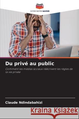 Du privé au public NDINDABAHIZI, Claude 9786202365437