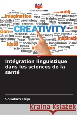 Intégration linguistique dans les sciences de la santé Deyi, Somikazi 9786202365741