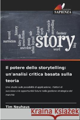 Il potere dello storytelling: un'analisi critica basata sulla teoria Neuhaus, Tim 9786202365871