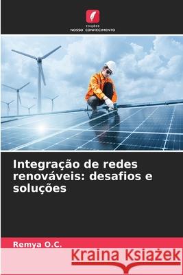 Integração de redes renováveis: desafios e soluções O.C., Remya 9786202366854