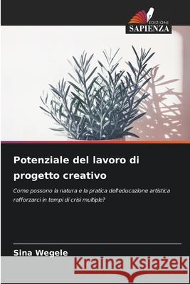 Potenziale del lavoro di progetto creativo Wegele, Sina 9786202367257