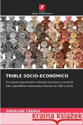 TRIBLE SÓCIO-ECONÓMICO TADAVI, SHRAVAN 9786202367332 Edições Nosso Conhecimento
