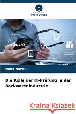 Die Rolle der IT-Prüfung in der Backwarenindustrie Nabavi, Nima 9786202367400