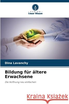 Bildung für ältere Erwachsene Lavanchy, Dina 9786202367639