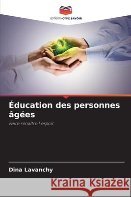 Éducation des personnes âgées Lavanchy, Dina 9786202367653