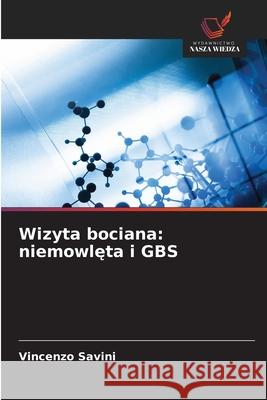 Wizyta bociana: niemowleta i GBS Savini, Vincenzo 9786202368407