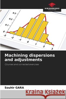 Machining dispersions and adjustments Gara, Souhir 9786202368735