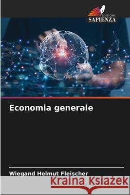 Economia generale Fleischer, Wiegand Helmut 9786202368810