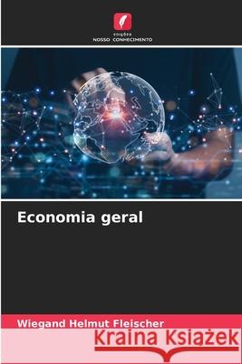 Economia geral Fleischer, Wiegand Helmut 9786202368834