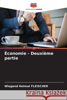 Économie - Deuxième partie Fleischer, Wiegand Helmut 9786202368865