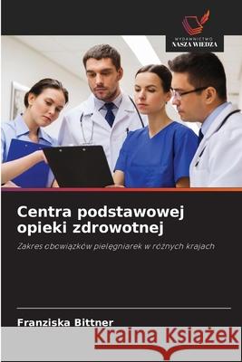 Centra podstawowej opieki zdrowotnej Bittner, Franziska 9786202368940