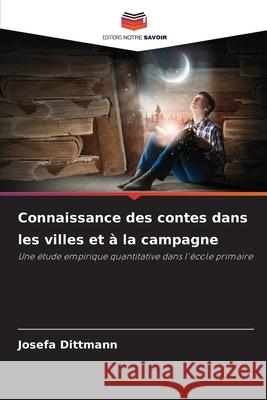 Connaissance des contes dans les villes et à la campagne Dittmann, Josefa 9786202369466