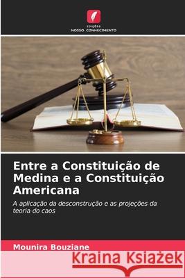 Entre a Constituição de Medina e a Constituição Americana Bouziane, Mounira 9786202369619