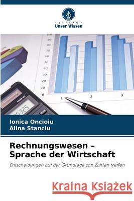 Rechnungswesen - Sprache der Wirtschaft Oncioiu, Ionica, Stanciu, Alina 9786202369862