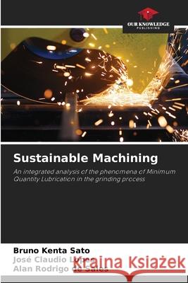 Sustainable Machining Sato, Bruno Kenta, Lopes, José Claudio, de Sales, Alan Rodrigo 9786202370820