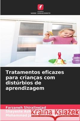 Tratamentos eficazes para crianças com distúrbios de aprendizagem Shiralinejad, Farzaneh, Zarandy, Shayeste Ashrafzadeh, Sarasiabi, Mohammad Javad Sharifi 9786202372336 Edições Nosso Conhecimento