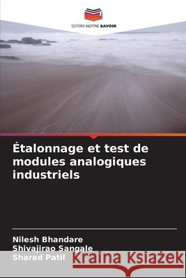 Étalonnage et test de modules analogiques industriels Bhandare, Nilesh, Sangale, Shivajirao, Patil, Sharad 9786202372503