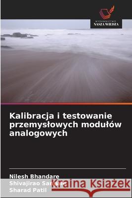 Kalibracja i testowanie przemyslowych modulów analogowych Bhandare, Nilesh, Sangale, Shivajirao, Patil, Sharad 9786202372534