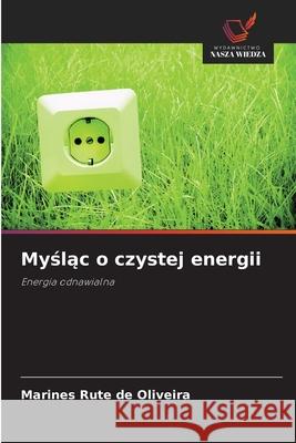 Myslac o czystej energii de Oliveira, Marines Rute 9786202374279 Wydawnictwo Nasza Wiedza