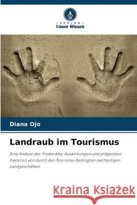 Landraub im Tourismus Ojo, Diana 9786202374743