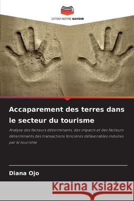 Accaparement des terres dans le secteur du tourisme Ojo, Diana 9786202374767
