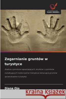 Zagarnianie gruntów w turystyce Ojo, Diana 9786202374798 Wydawnictwo Nasza Wiedza