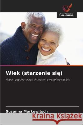 Wiek (starzenie sie) Markowitsch, Susanna 9786202375146