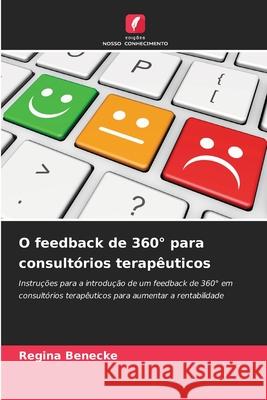 O feedback de 360° para consultórios terapêuticos Benecke, Regina 9786202375337