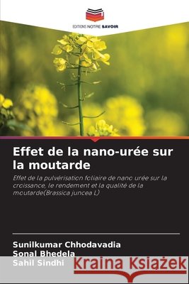 Effet de la nano-urée sur la moutarde Chhodavadia, Sunilkumar, Bhedela, Sonal, Sindhi, Sahil 9786202375375