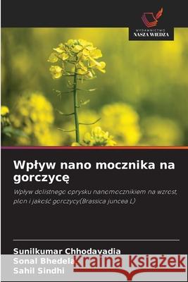 Wplyw nano mocznika na gorczyce Chhodavadia, Sunilkumar, Bhedela, Sonal, Sindhi, Sahil 9786202375399