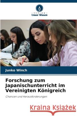 Forschung zum Japanischunterricht im Vereinigten Königreich Winch, Junko 9786202375535