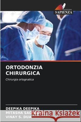 ORTODONZIA CHIRURGICA DEEPIKA, DEEPIKA, Sachdeva, Mitasha, Dua, Vinay S. 9786202375917