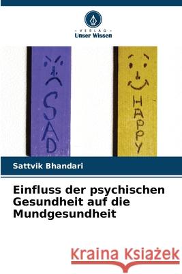 Einfluss der psychischen Gesundheit auf die Mundgesundheit Bhandari, Sattvik 9786202376853