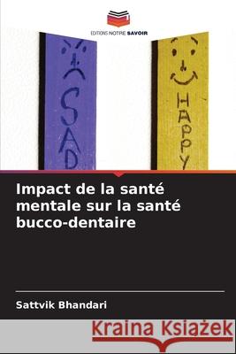 Impact de la santé mentale sur la santé bucco-dentaire Bhandari, Sattvik 9786202376907