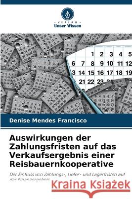 Auswirkungen der Zahlungsfristen auf das Verkaufsergebnis einer Reisbauernkooperative Mendes Francisco, Denise 9786202377898