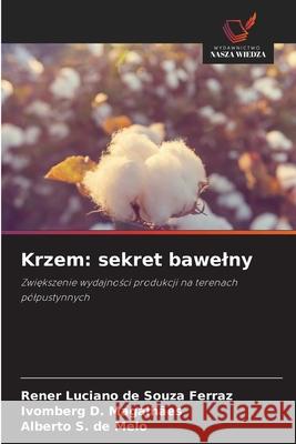 Krzem: sekret bawelny Ferraz, Rener Luciano de Souza, Magalhães, Ivomberg D., Melo, Alberto S. de 9786202378185 Wydawnictwo Nasza Wiedza