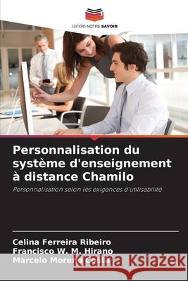 Personnalisation du système d'enseignement à distance Chamilo Ferreira Ribeiro, Celina, W. M. Hirano, Francisco, Moreno Costa, Marcelo 9786202378703