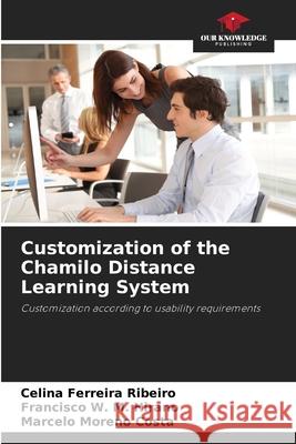 Customization of the Chamilo Distance Learning System Ferreira Ribeiro, Celina, W. M. Hirano, Francisco, Moreno Costa, Marcelo 9786202378734