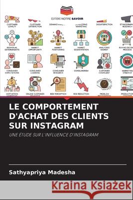 LE COMPORTEMENT D'ACHAT DES CLIENTS SUR INSTAGRAM Madesha, Sathyapriya 9786202379434