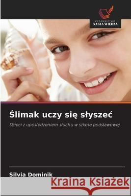 Slimak uczy sie slyszec Dominik, Silvia 9786202397742