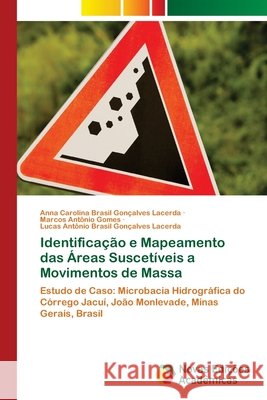 Identificação e Mapeamento das Áreas Suscetíveis a Movimentos de Massa Brasil Gonçalves Lacerda, Anna Carolina 9786202400527 Novas Edicioes Academicas